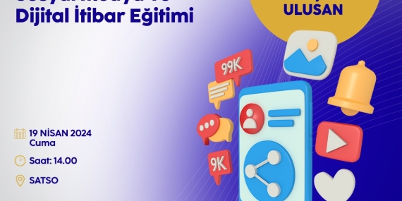 SATSO’da “Sosyal Medya ve Dijital İtibar” Eğitimi Gerçekleştirilecek