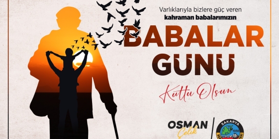 Başkan Çelik’ten Babalar Günü Mesajı