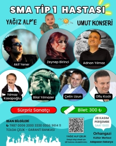 SMA Tip 1 Hastası Yağız Alp için umut konseri!