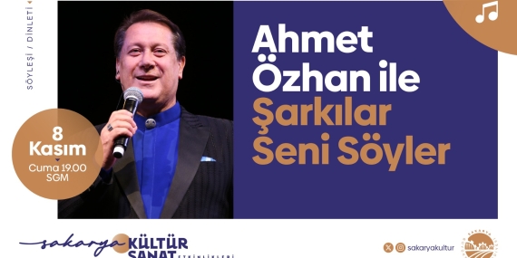 Ahmet Özhan Sakarya’da sanatseverlerle buluşacak