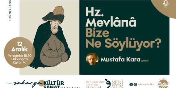 Prof. Dr. Mustafa Kara Orhangazi’de Mevlana’yı anlatacak