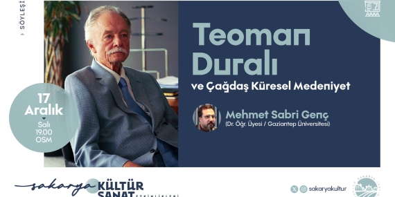 “Teoman Duralı ve Çağdaş Küresel Medeniyet” OSM’de konuşulacak