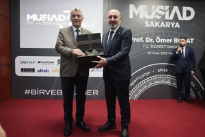 Ticaret Bakanı Ömer Bolat’tan Sakarya İş Dünyasına önemli mesajlar